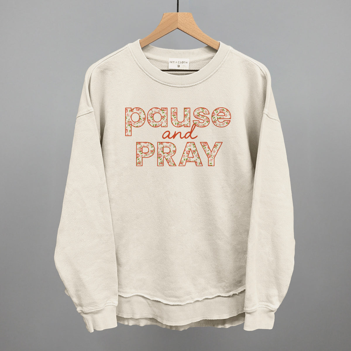 Pause And Pray Floral Ivy + Cloth