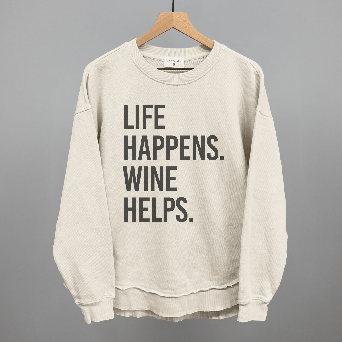 Life Happens Wine Helps Ivy + Cloth