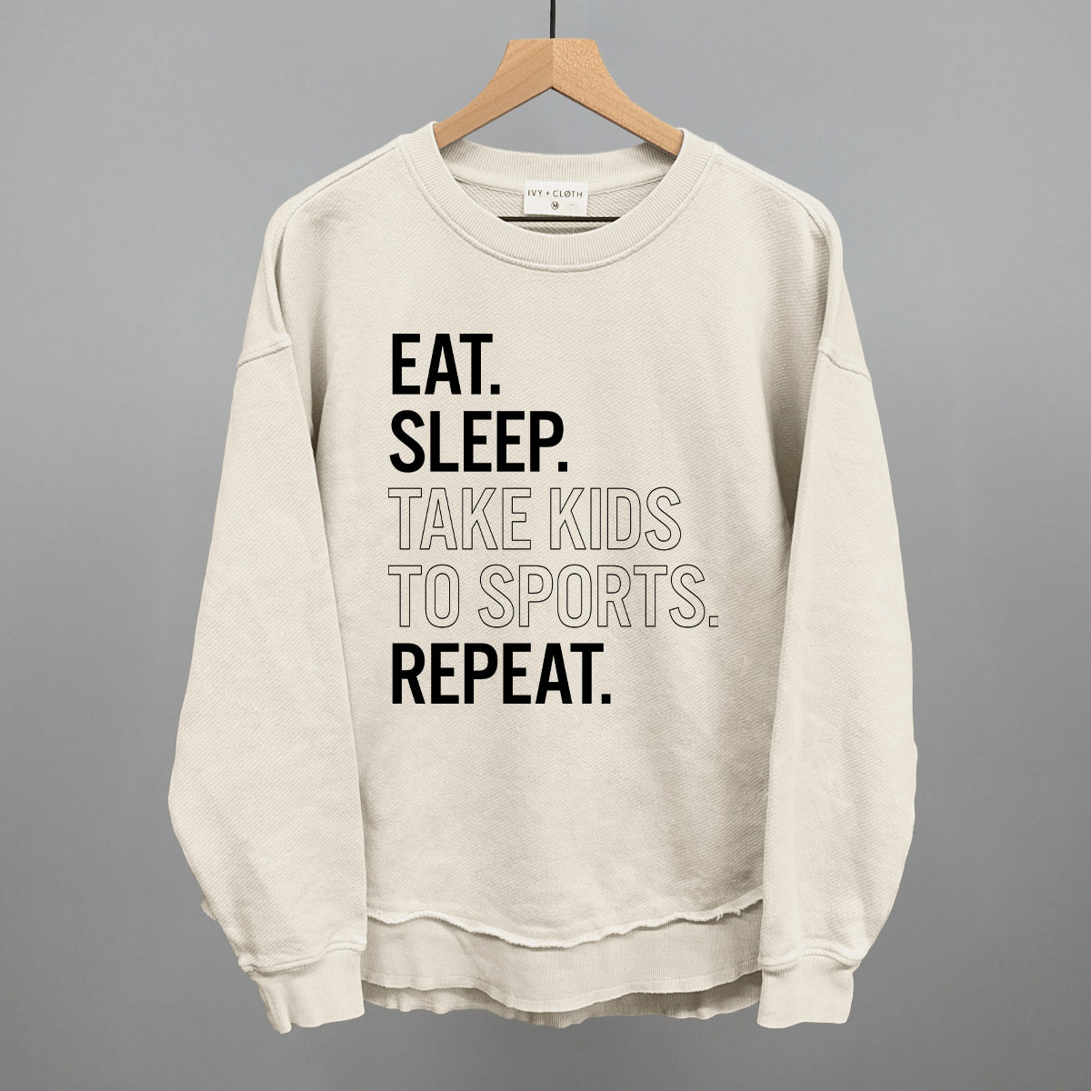 Eat Sleep Take Kids To Sports Repeat Ivy + Cloth