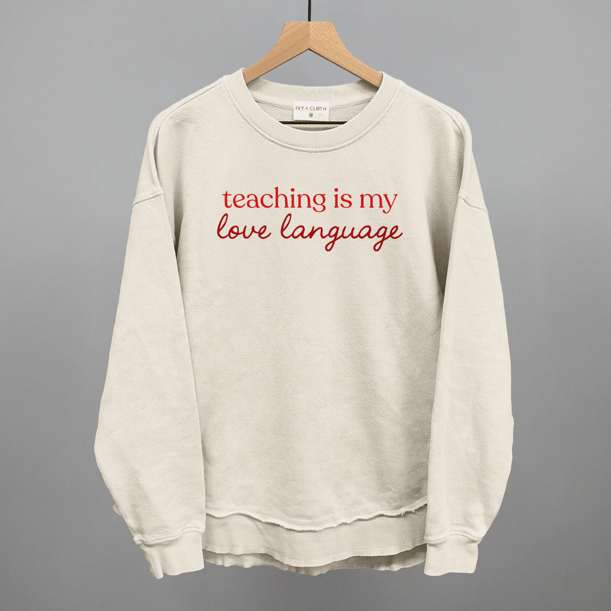 Teaching Is My Love Language Ivy + Cloth