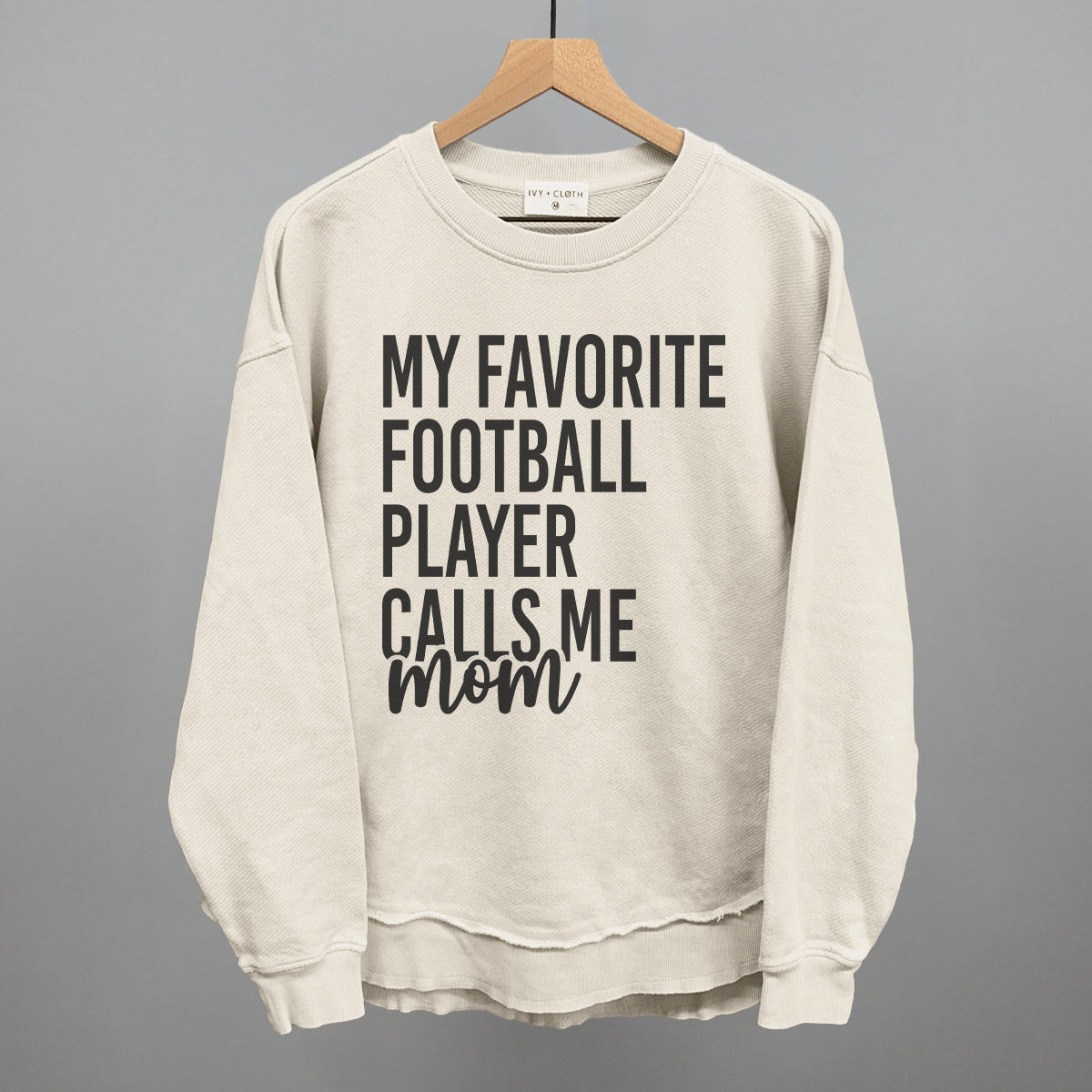 My Favorite Football Player Calls Me Mom Ivy + Cloth