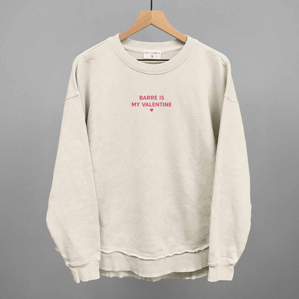 Barre Is My Valentine Ivy + Cloth