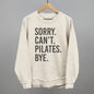 Sorry Can't Pilates Bye Ivy + Cloth