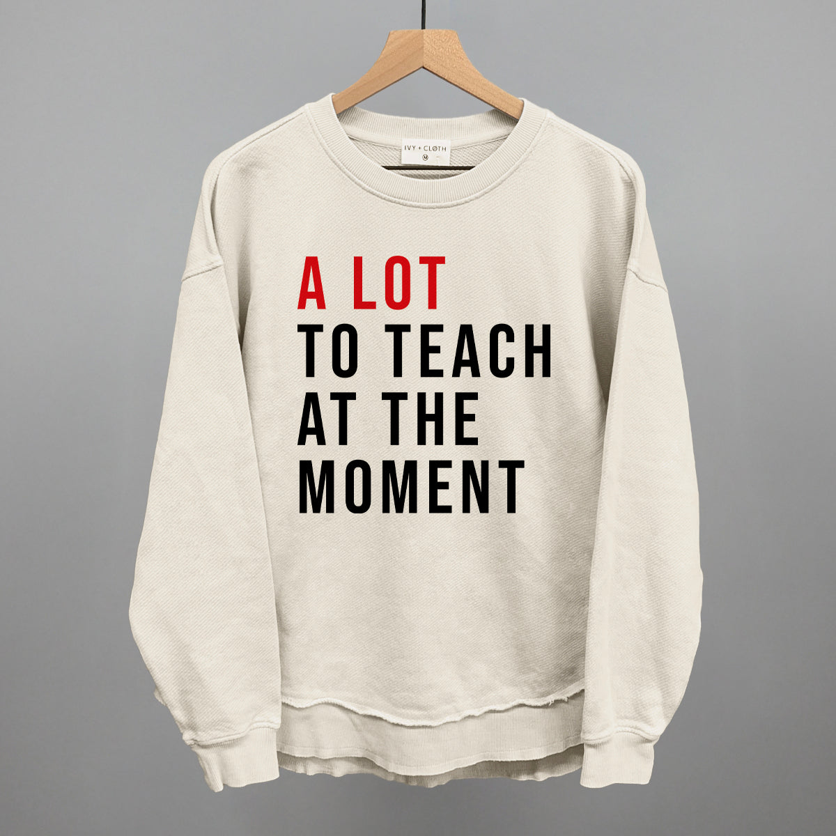 A Lot To Teach At The Moment Ivy + Cloth