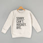 Sorry Can't Hockey Bye (Kids) Ivy + Cloth