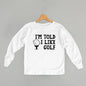 I'm Told I Like Golf (Kids) Ivy + Cloth