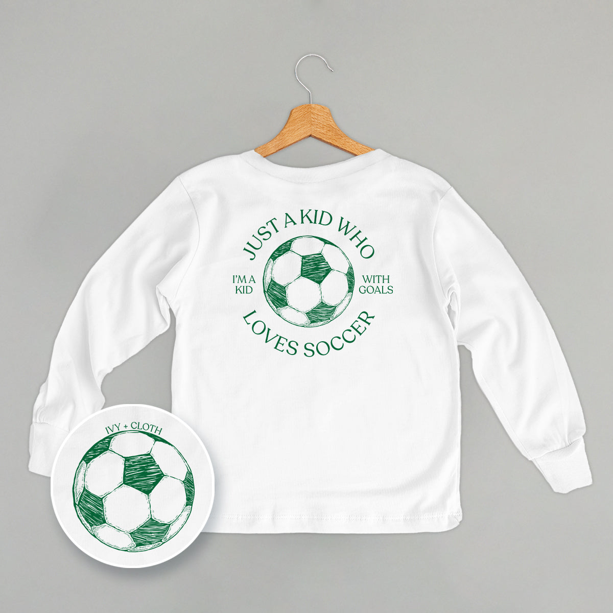 Just A Kid Who Loves Soccer (Kids Back Print) Ivy + Cloth