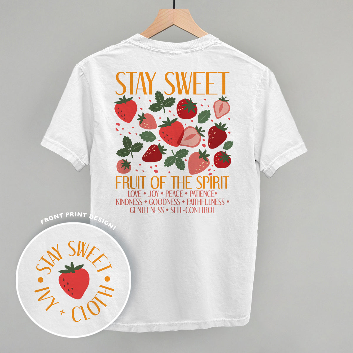 Stay Sweet Fruit Of The Spirit (Back Print) Ivy + Cloth