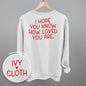 I Hope You Know How Loved You Are Back Print Ivy + Cloth