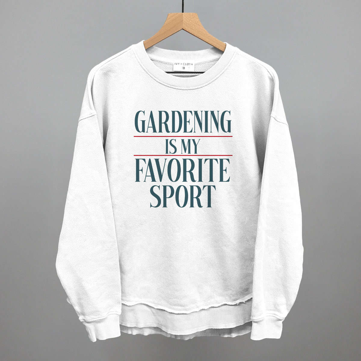 Gardening Is My Favorite Sport Ivy + Cloth