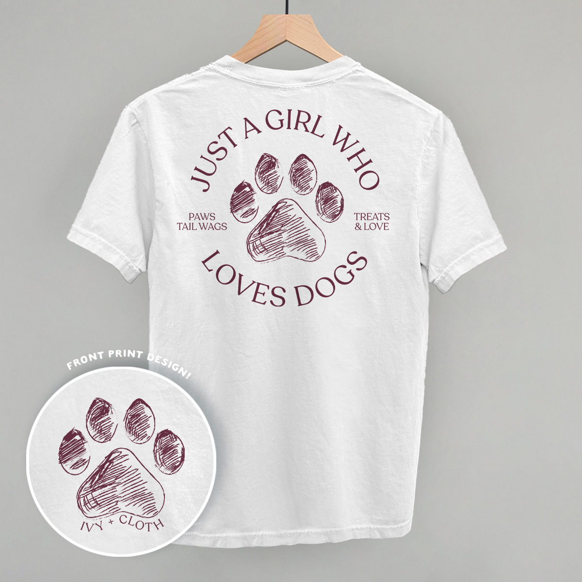 Just A Girl Who Loves Dogs (Back Print) Ivy + Cloth
