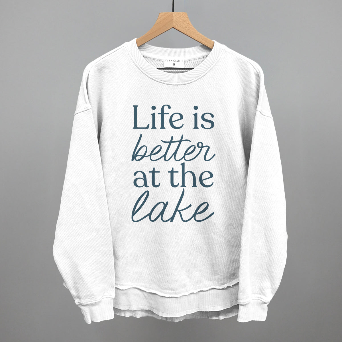 Life Is Better At The Lake Ivy + Cloth
