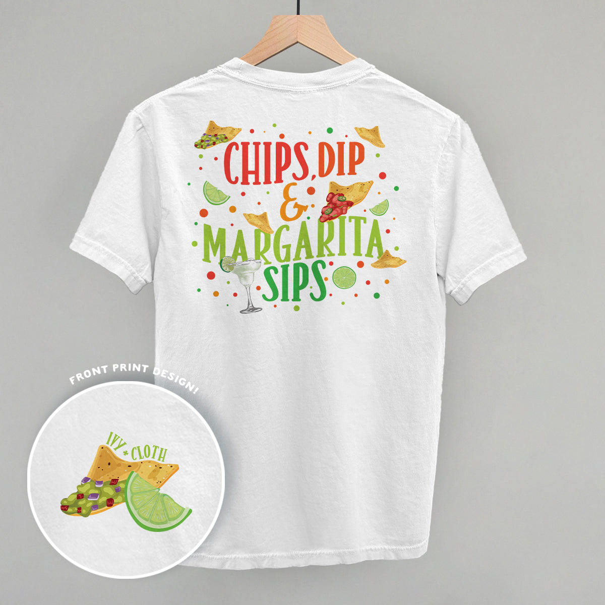 Chips, Dip & Margarita Sips (Back Print) Ivy + Cloth