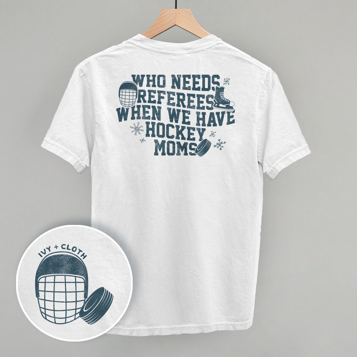 When You Have Hockey Moms (Back Print) Ivy + Cloth