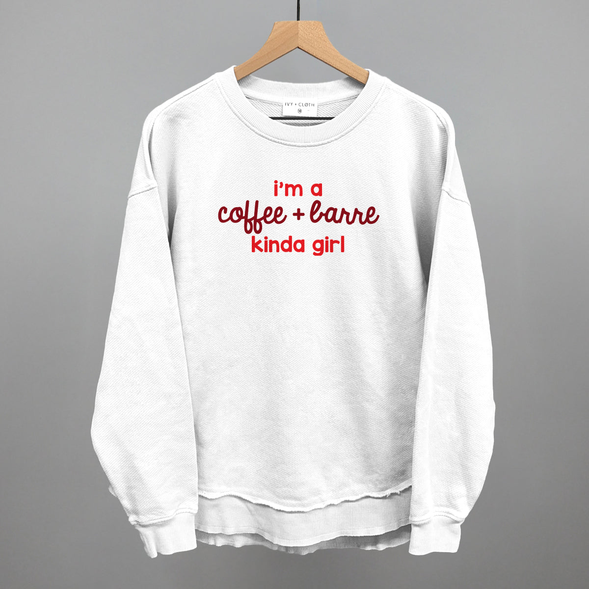 I'm A Coffee + Barre Kinda Girl Ivy + Cloth