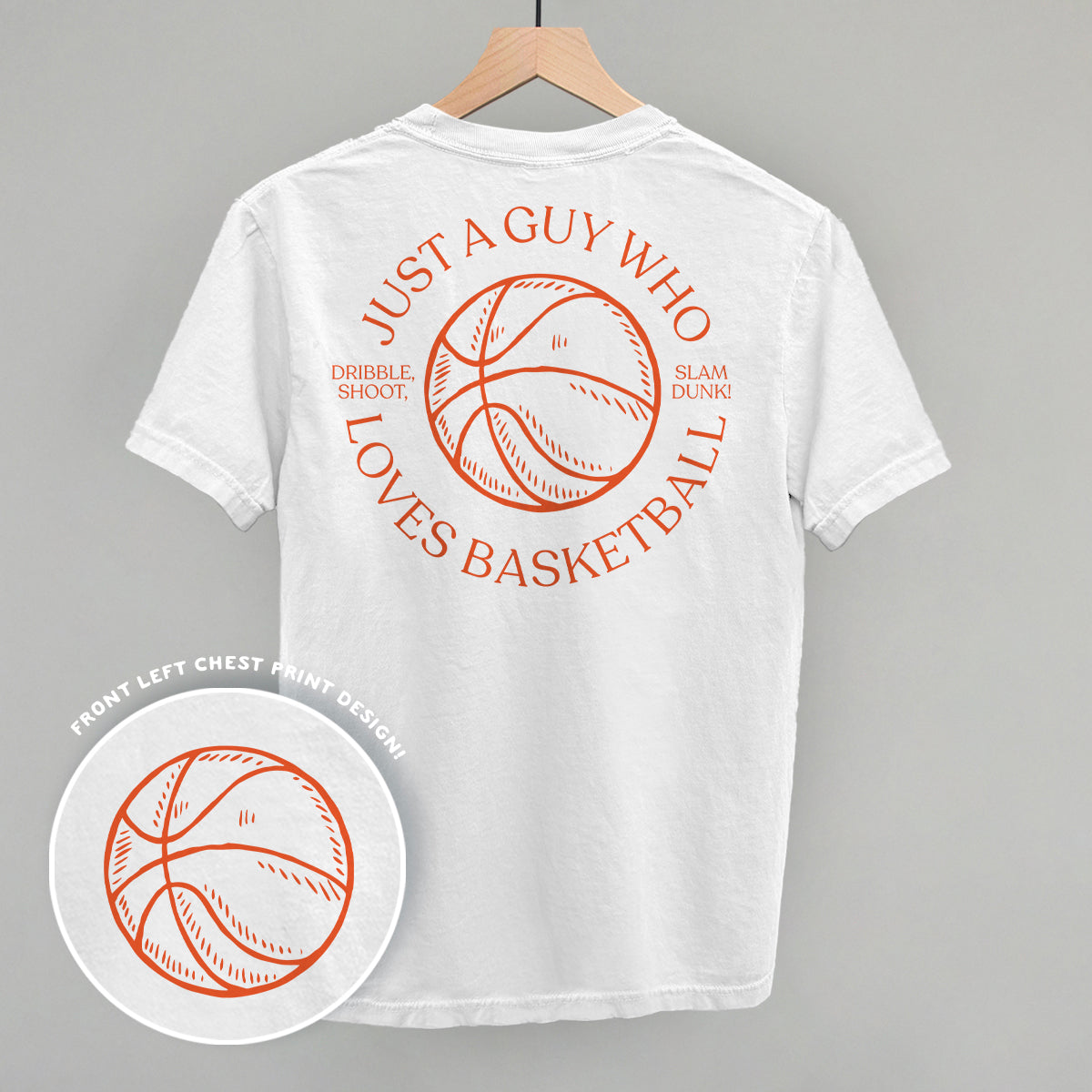 Just A Guy Who Loves Basketball (Back Print) Ivy + Cloth