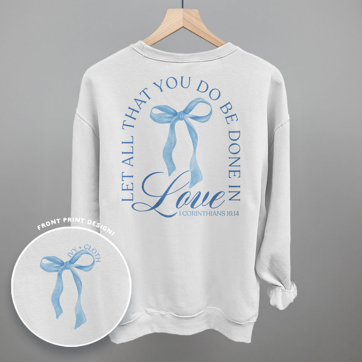Let All That You Do Be Done In Love (Back Print) Ivy + Cloth
