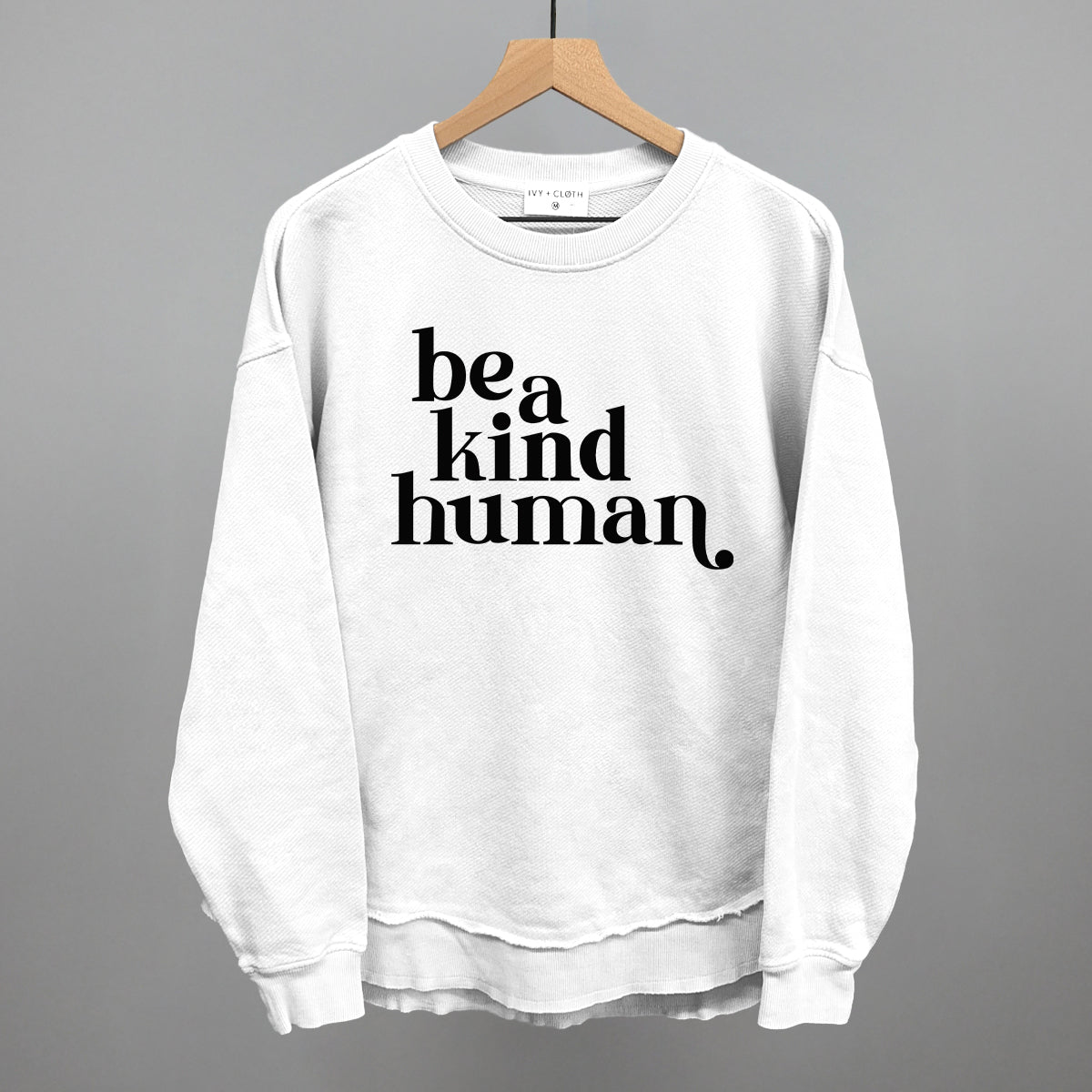 Be A Kind Human Ivy + Cloth