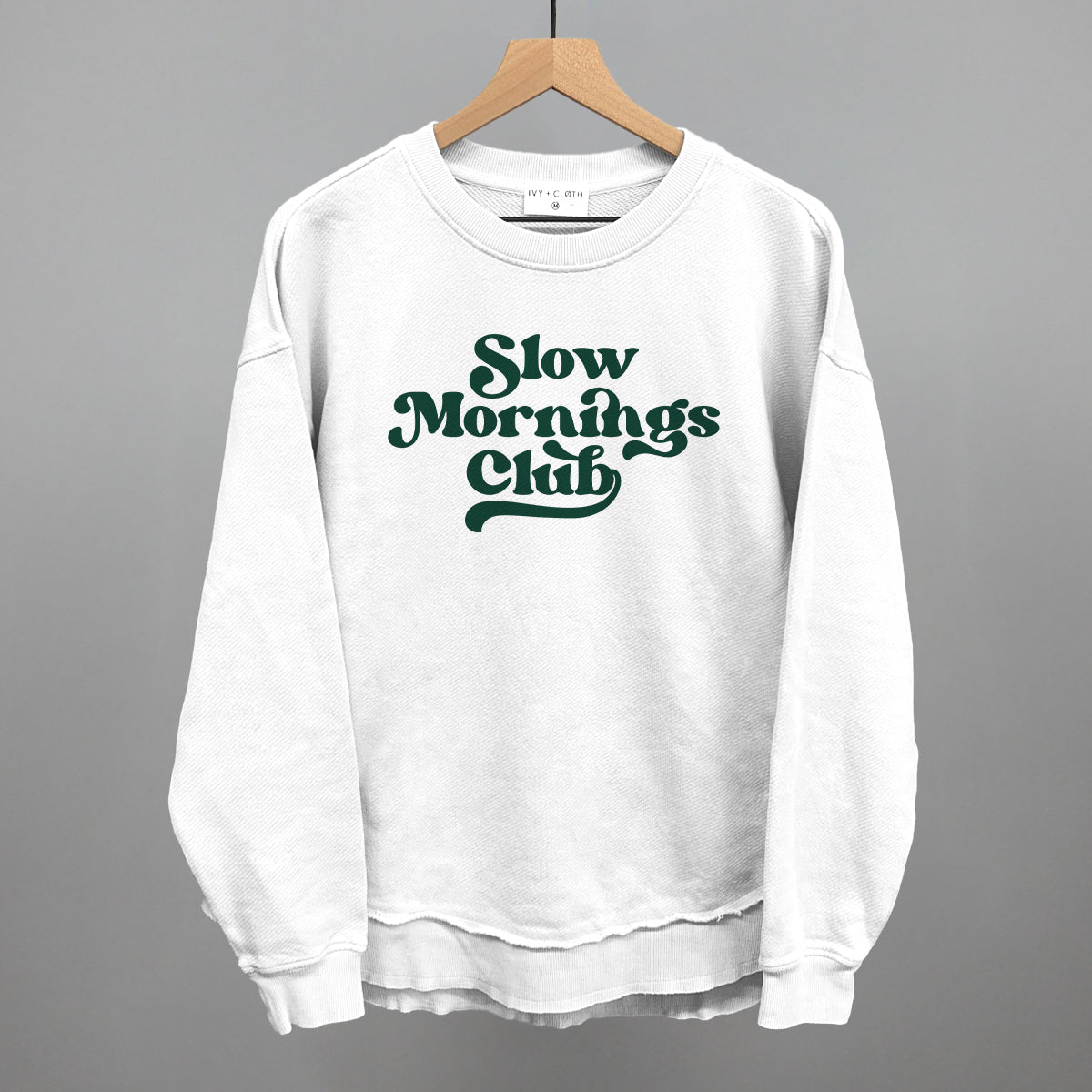 Slow Mornings Club (Green) Ivy + Cloth