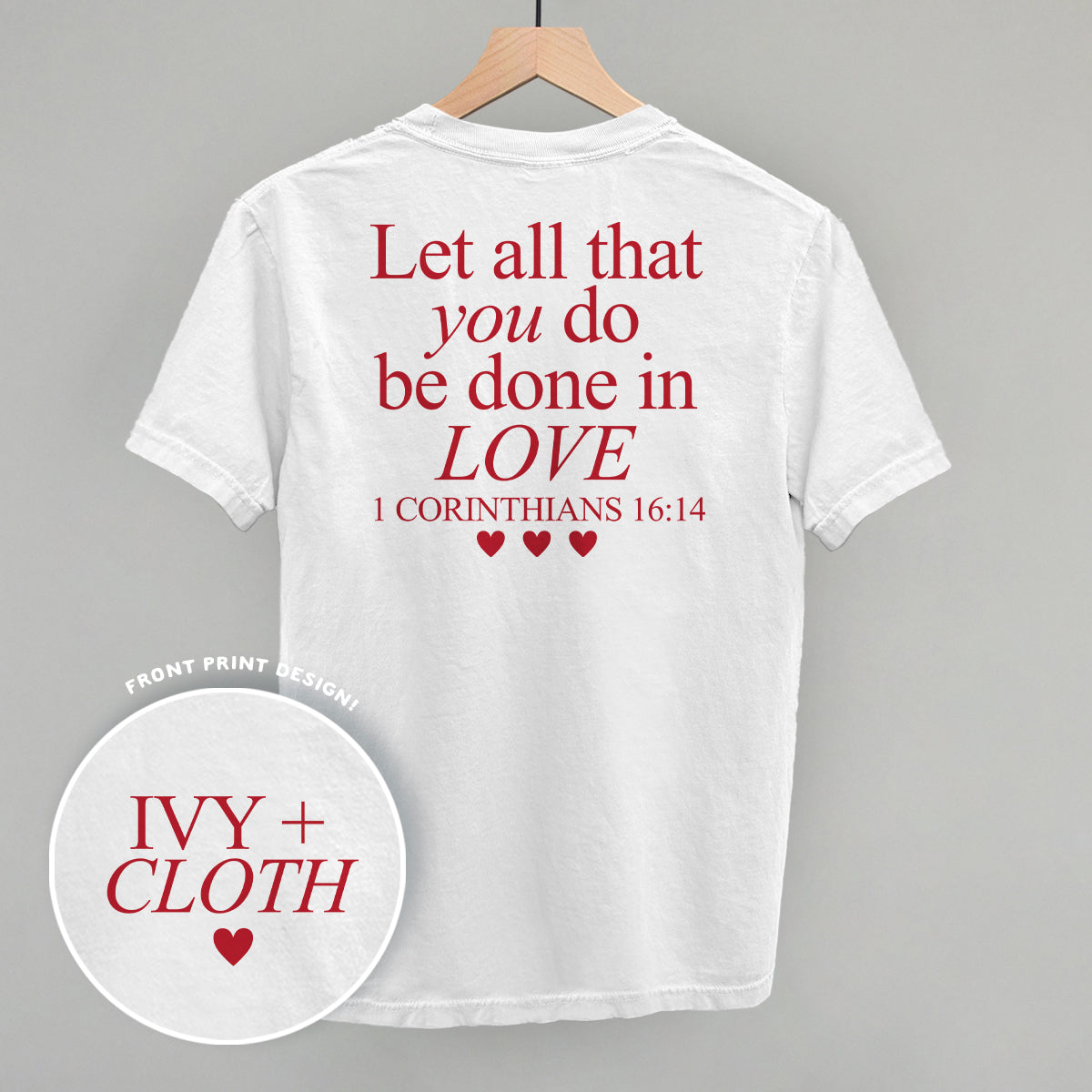Let All That You Do Be Done In Love (Red) (Back Print) Ivy + Cloth