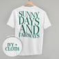 Sunny Days And Fairways (Back Print) Ivy + Cloth