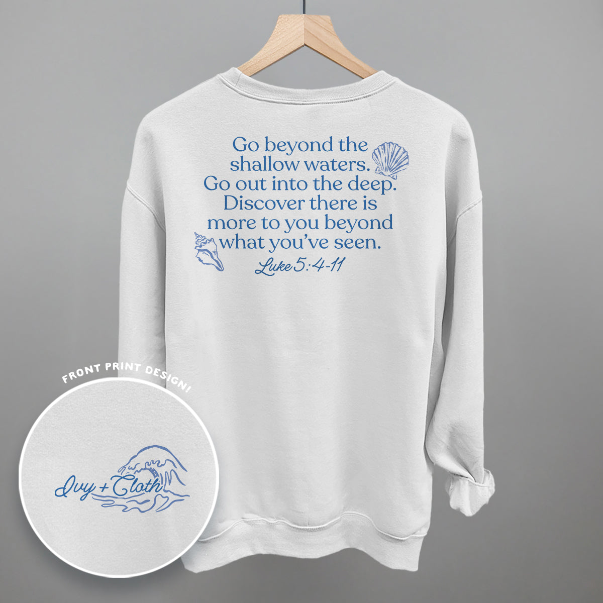 Go Beyond The Shallow Waters (Back Print) Ivy + Cloth