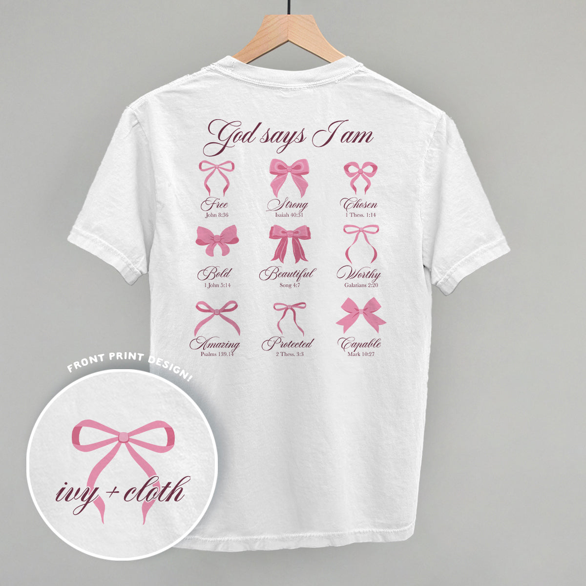 God Says I Am (Pink Bows) (Back Print) Ivy + Cloth