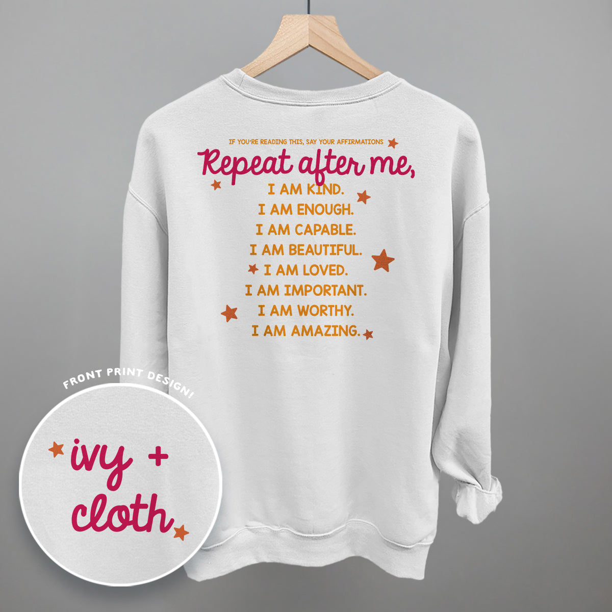 Say Your Affirmations (Back Print) Ivy + Cloth