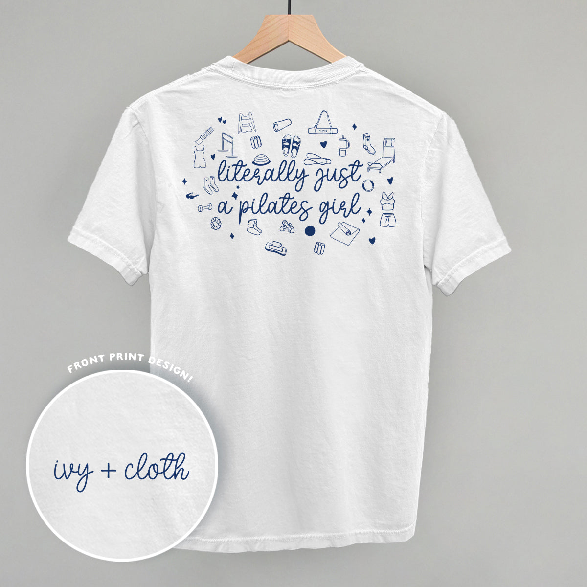 Literally Just A Pilates Girl (Back Print) Ivy + Cloth