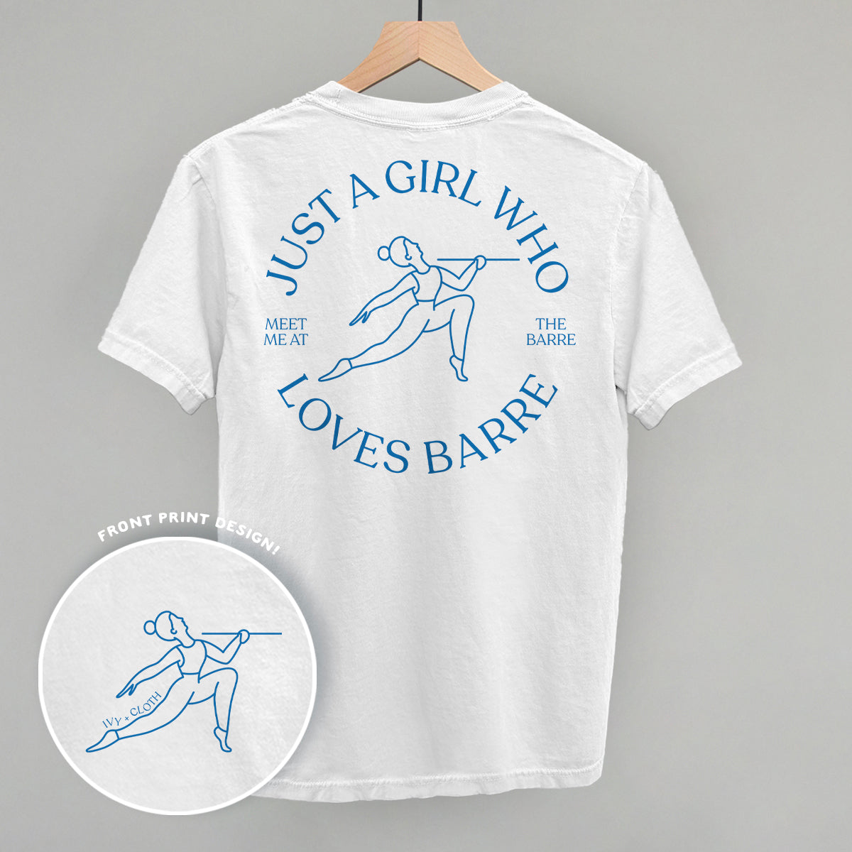 Just A Girl Who Loves Barre (Back Print) Ivy + Cloth