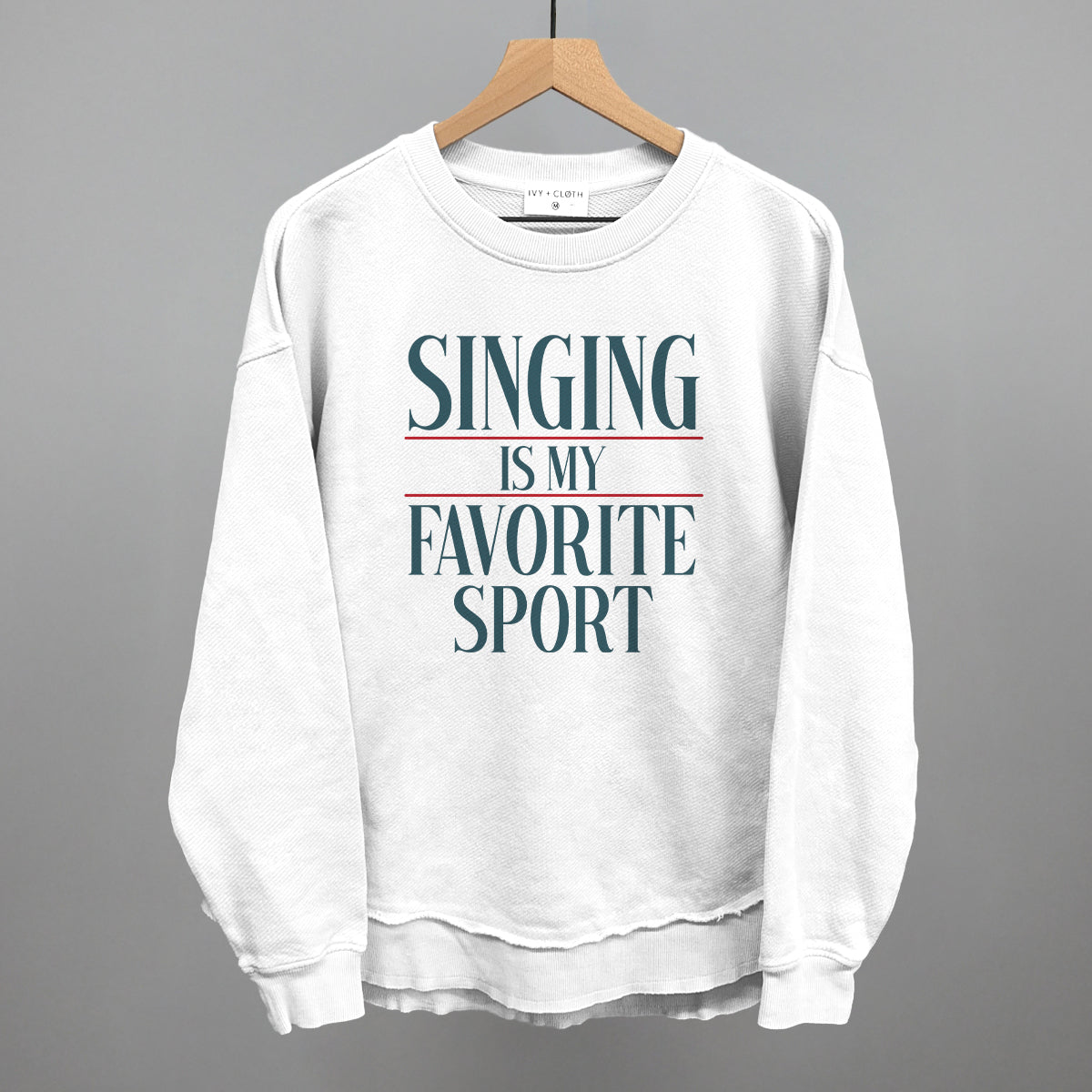 Singing Is My Favorite Sport Ivy + Cloth