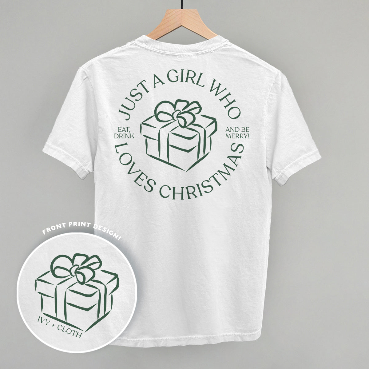 Just A Girl Who Loves Christmas (Back Print) Ivy + Cloth