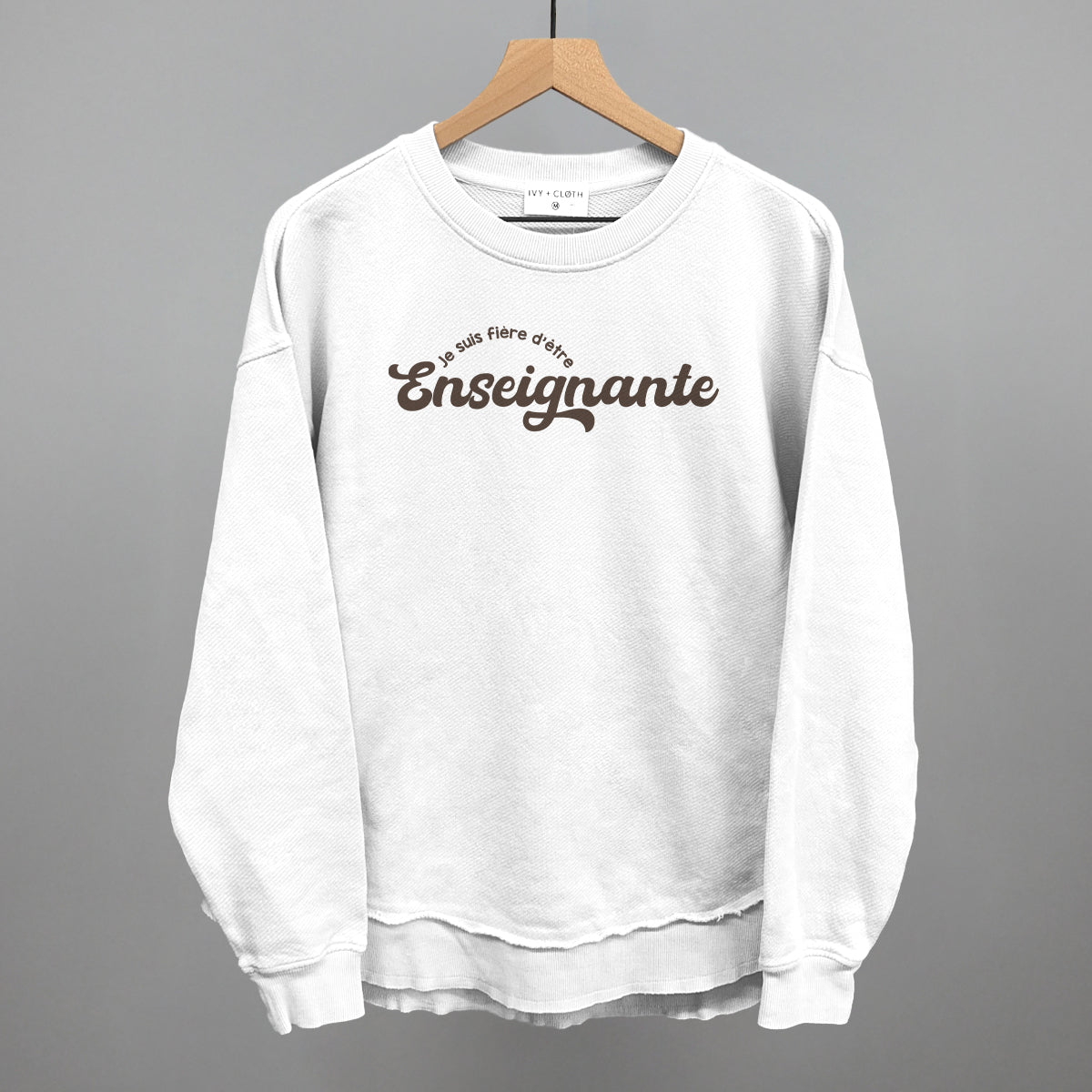 Je Suis Fière d'être Enseignante Ivy + Cloth