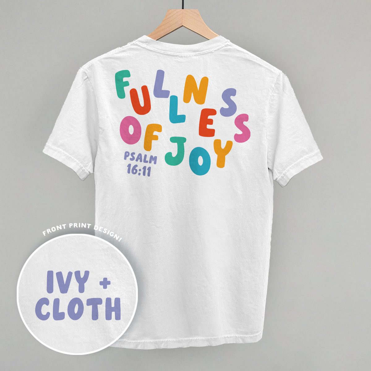 Fullness Of Joy Colorful (Back Print) Ivy + Cloth
