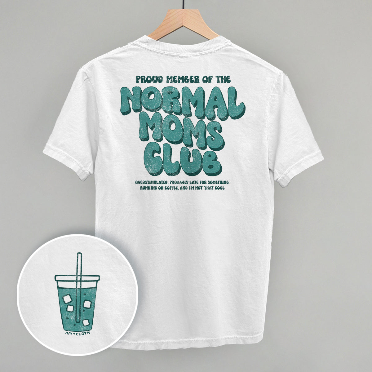 Normal Moms Club (Back Print) Ivy + Cloth