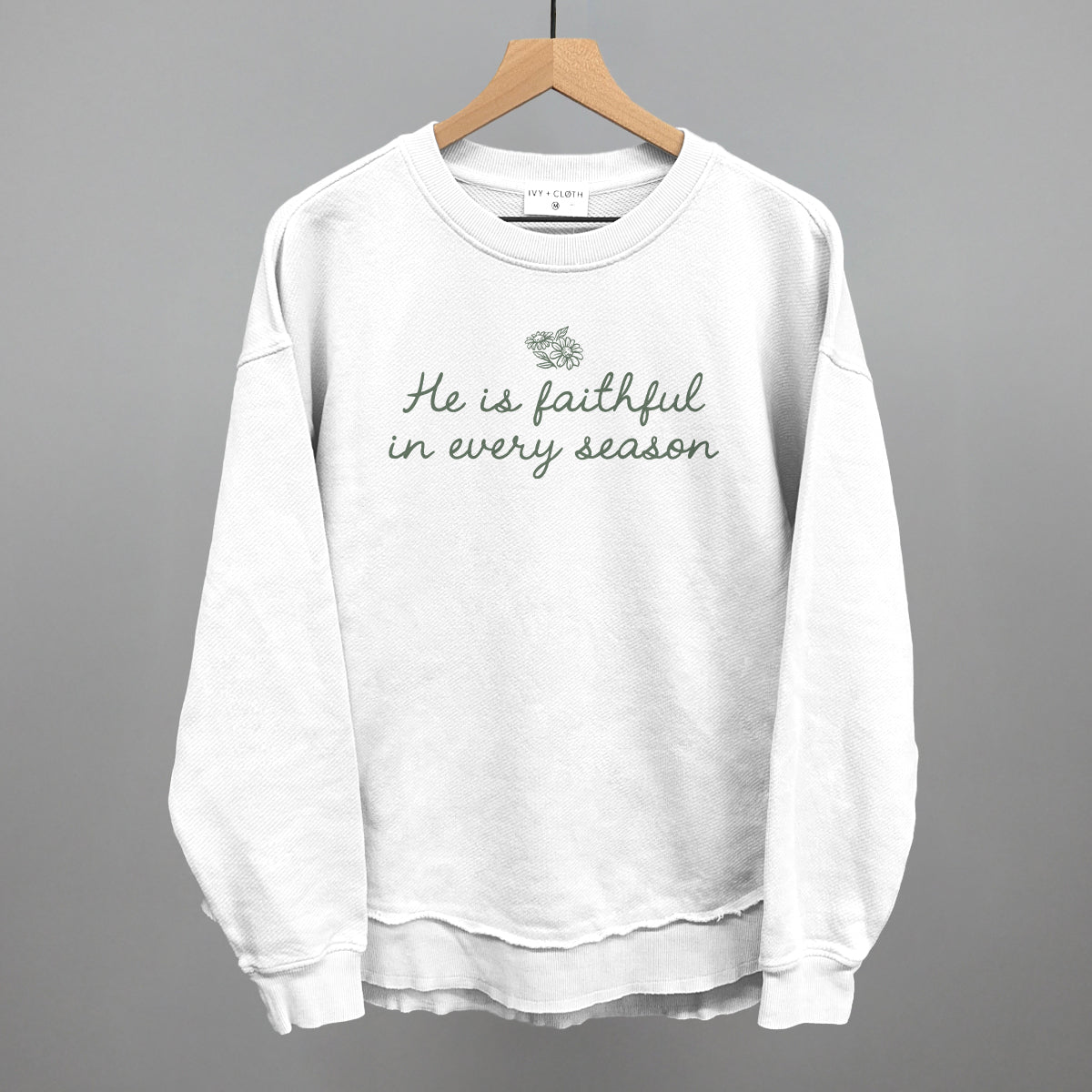 He Is Faithful In Every Season (Green Script) Ivy + Cloth