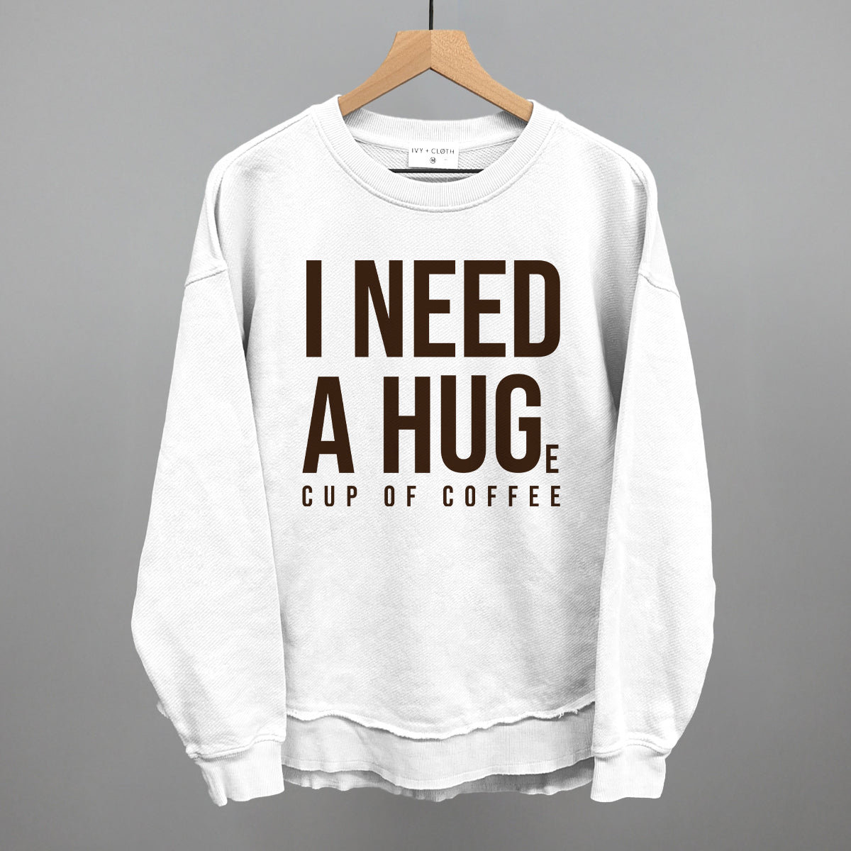 I Need A Hug (Coffee) Ivy + Cloth