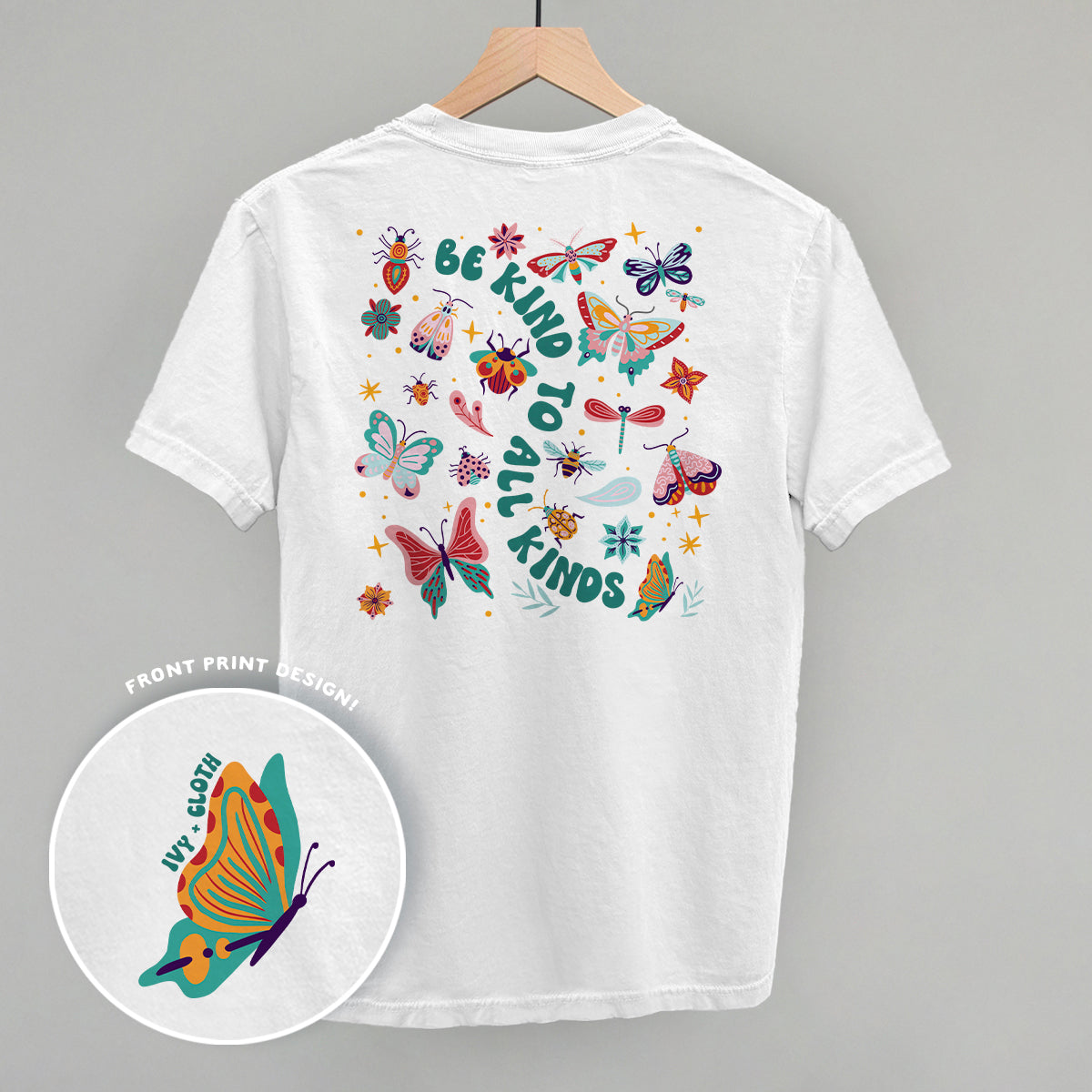 Be Kind To All Kinds (Back Print) Ivy + Cloth