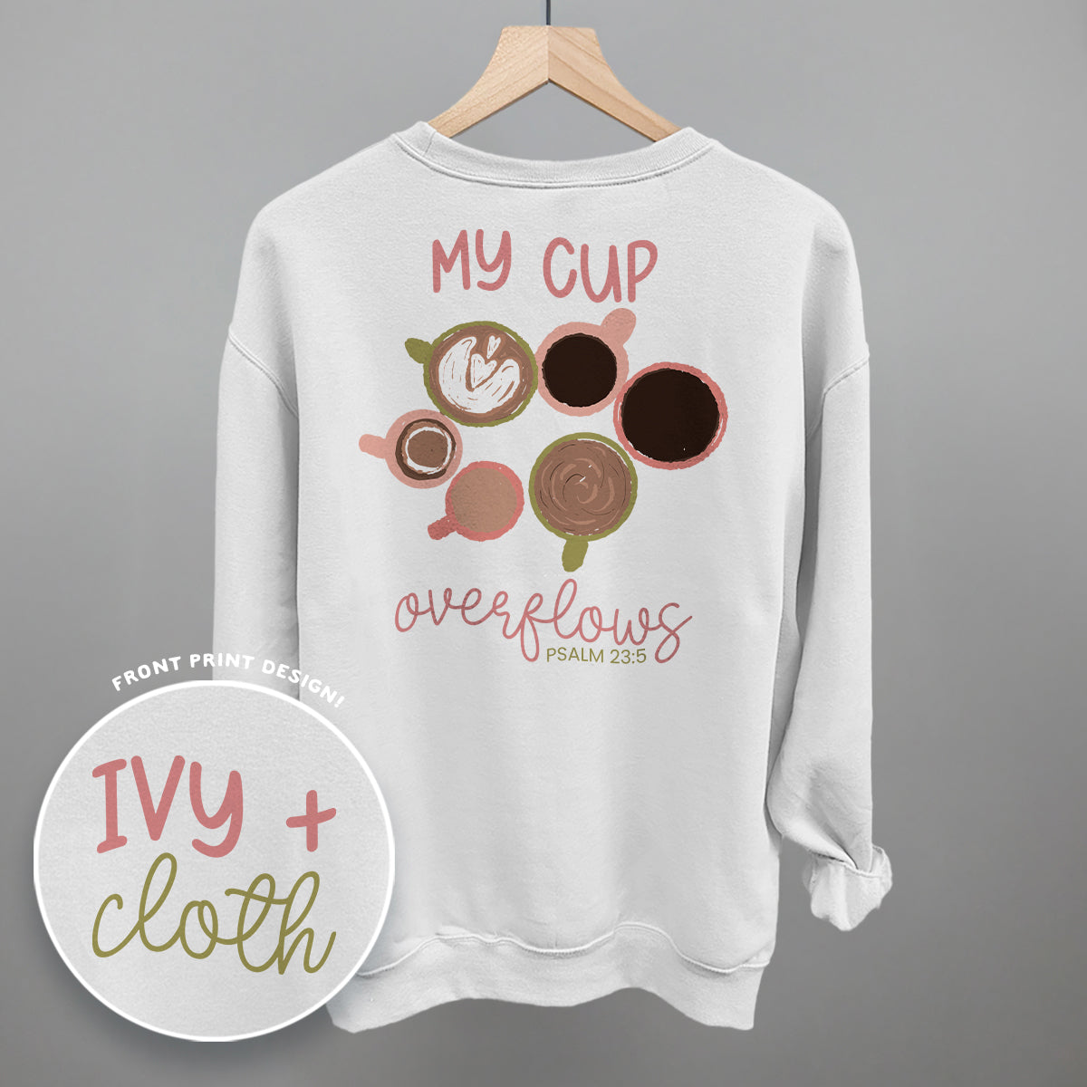My Cup Overflows Coffee (Back Print) Ivy + Cloth