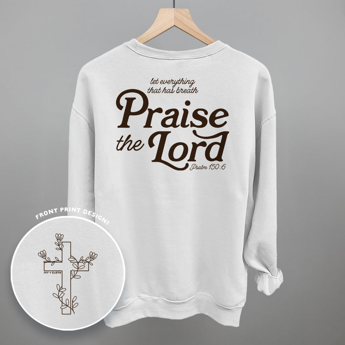 Praise The Lord Psalm 150:6 (Back Print) Ivy + Cloth