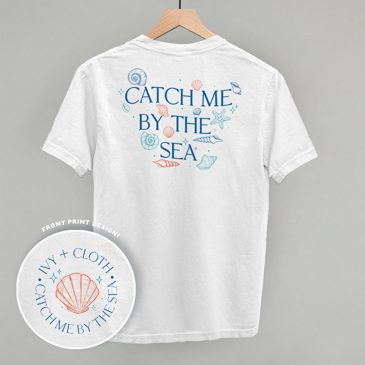 Catch Me By The Sea (Back Print) Ivy + Cloth