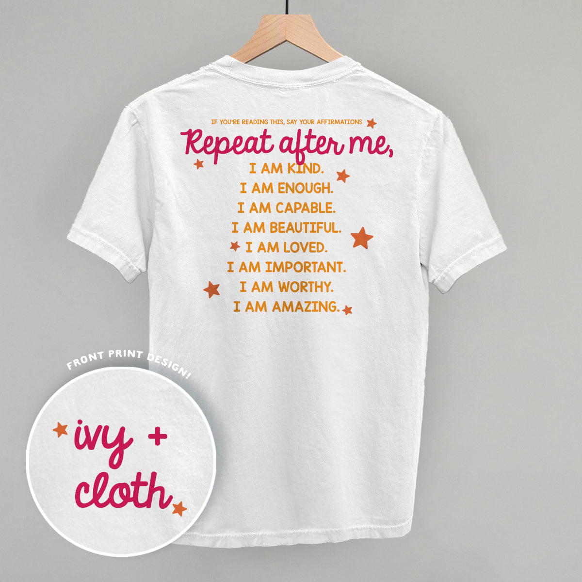 Say Your Affirmations (Back Print) Ivy + Cloth