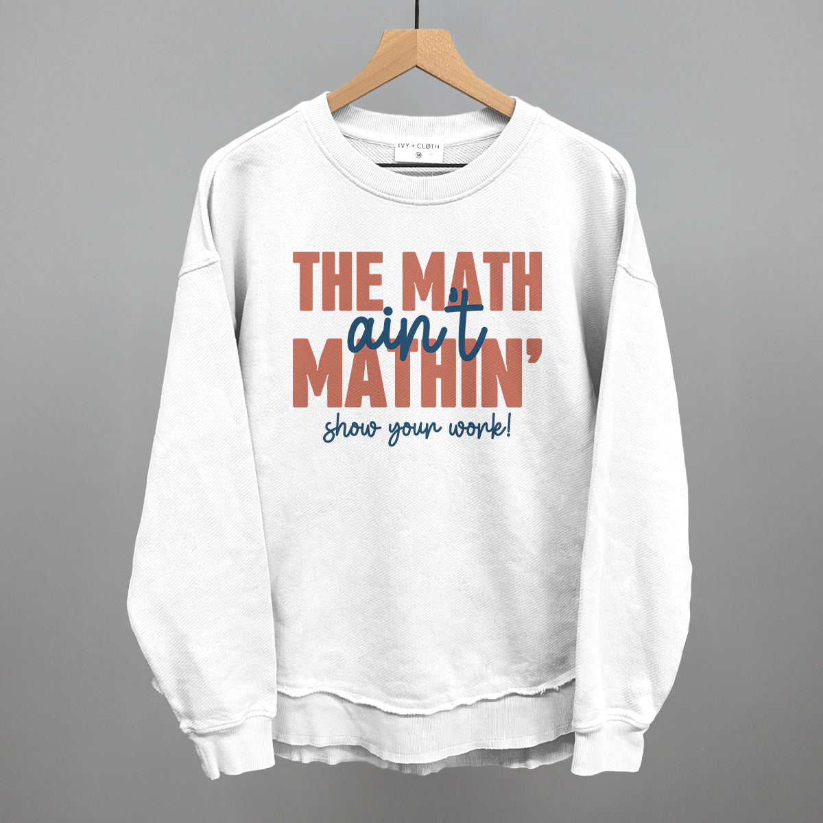 The Math Ain't Mathin' Ivy + Cloth