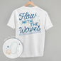 Flow With The Waves (Back Print) Ivy + Cloth