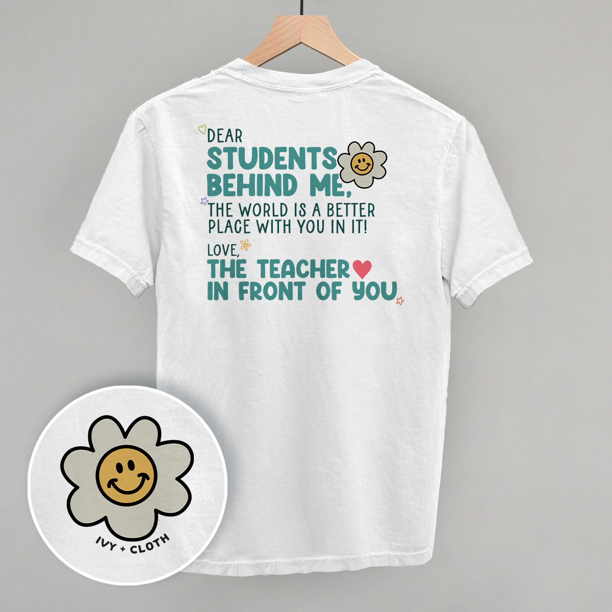 Dear Students Behind Me (Back Print) Ivy + Cloth