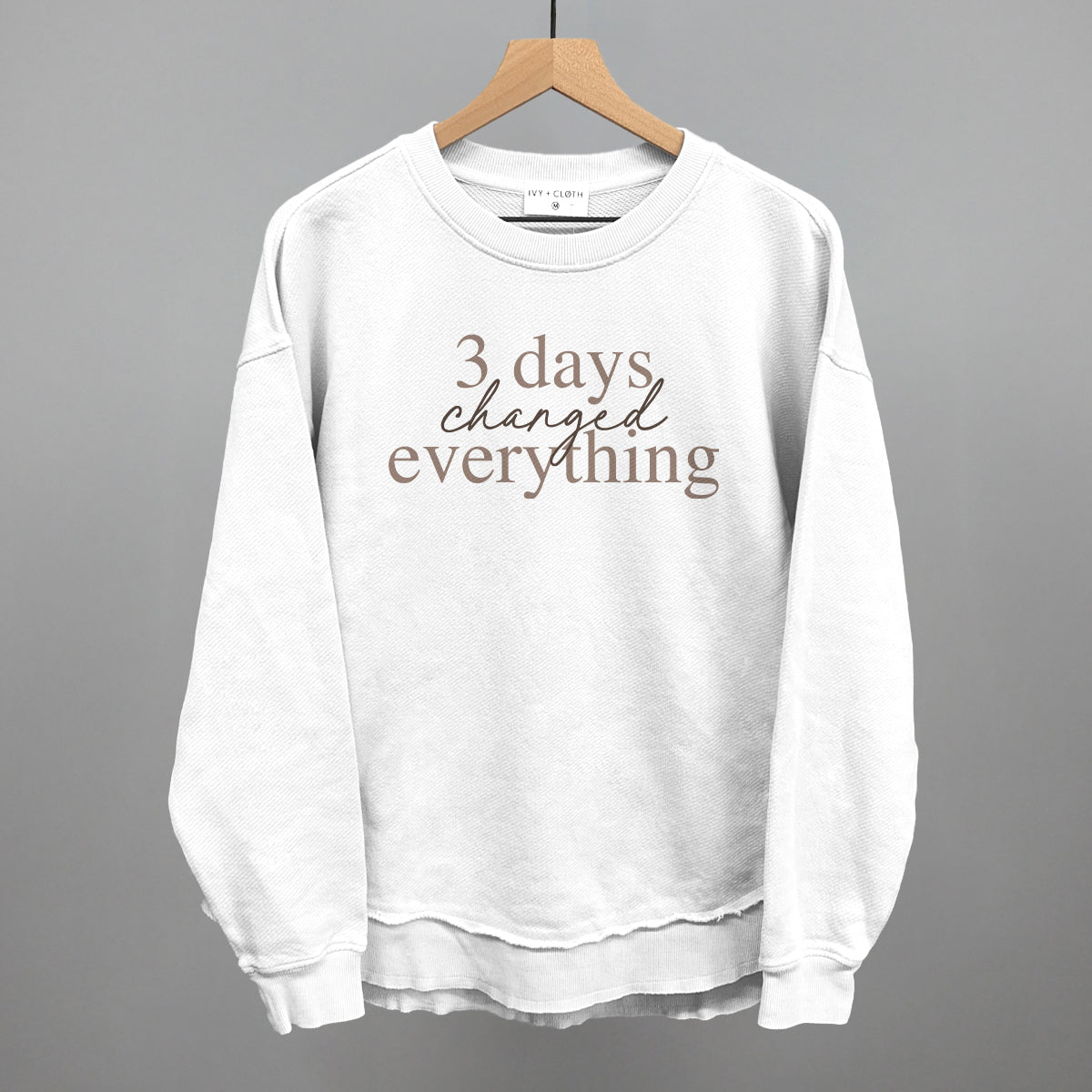 3 Days Changed Everything Ivy + Cloth