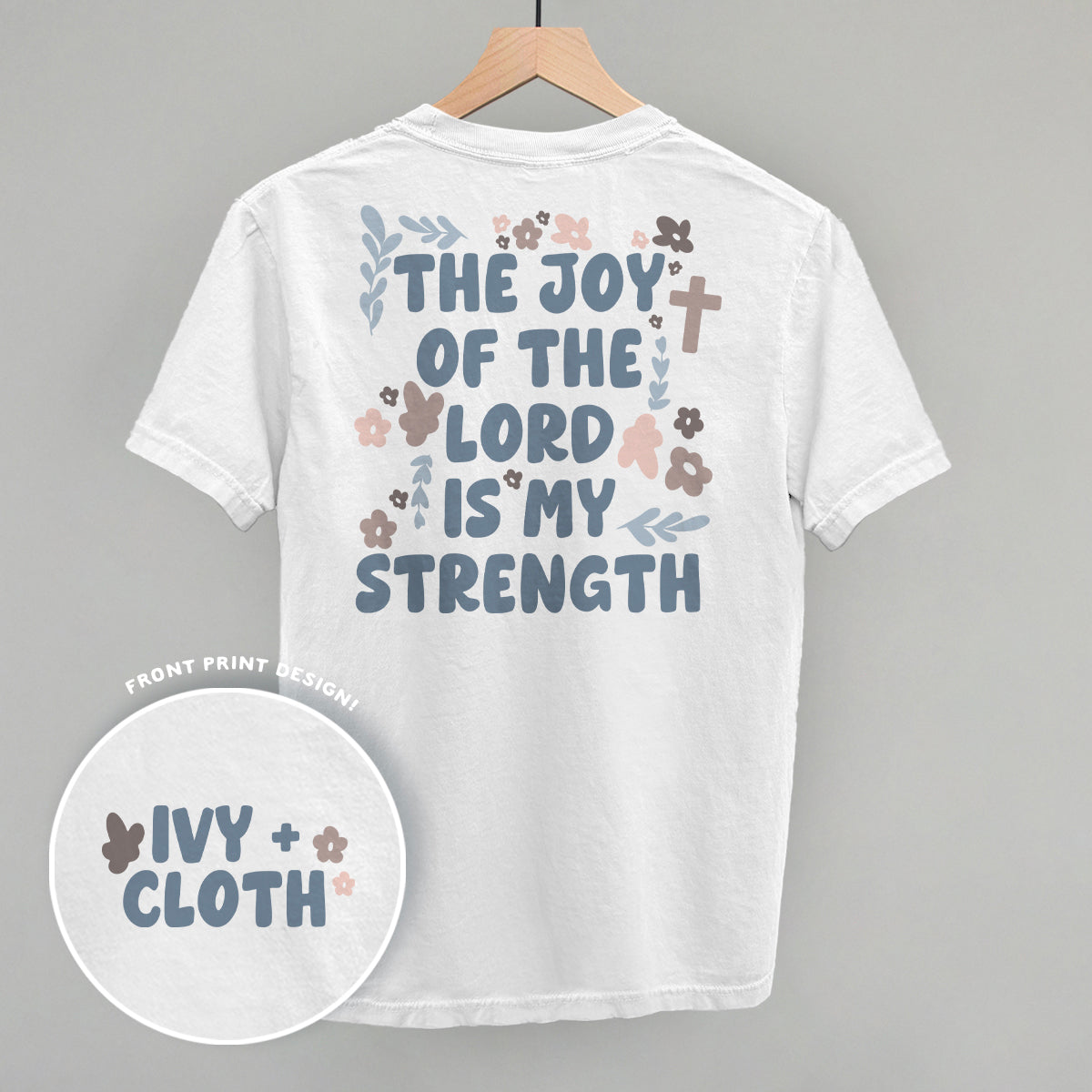 The Joy Of The Lord Is My Strength (Back Print) Ivy + Cloth
