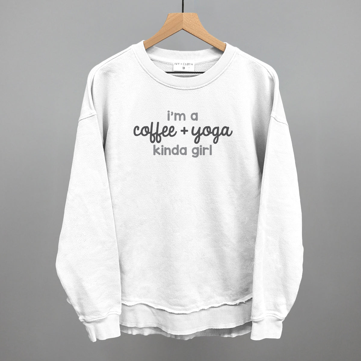 I'm A Coffee + Yoga Kinda Girl Ivy + Cloth