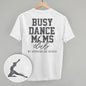 Busy Dance Moms Club (Back Print) Ivy + Cloth