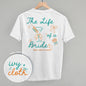 The Life Of A Bride (Back Print) Ivy + Cloth